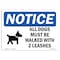 Signmission OSHA Notice Sign, 7" H, Rigid Plastic, NOTICE All Dogs Must Be Walked With 2 Leashes Sign, Landscape OS-NS-P-710-L-15215 - alternate 1
